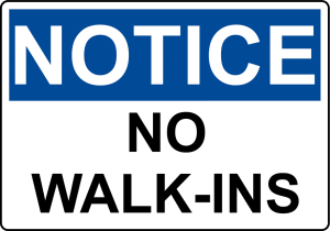 no walk-ins sign